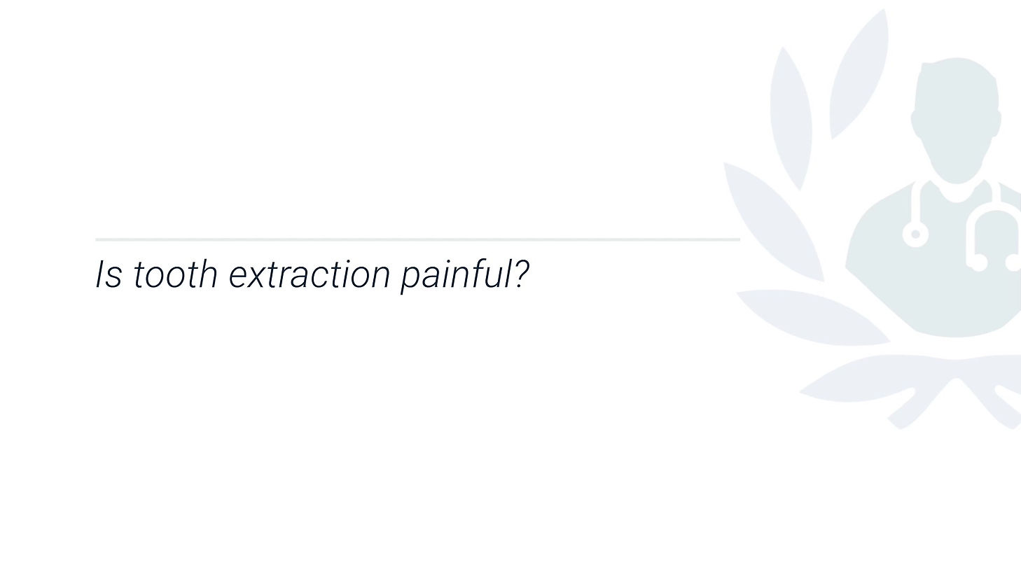 Is tooth extraction painful?